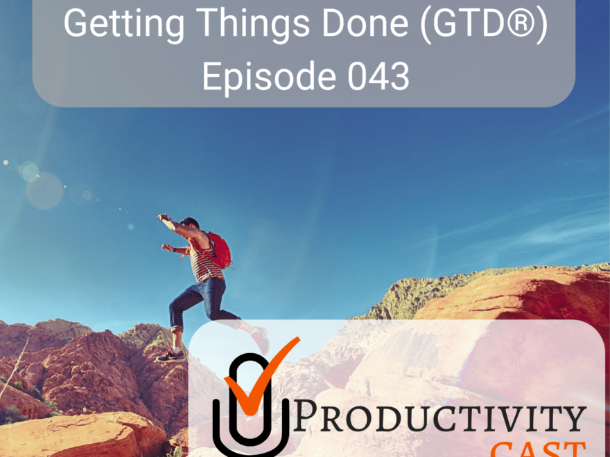043 - Engage - Getting Things Done (GTD) - ProductivityCast