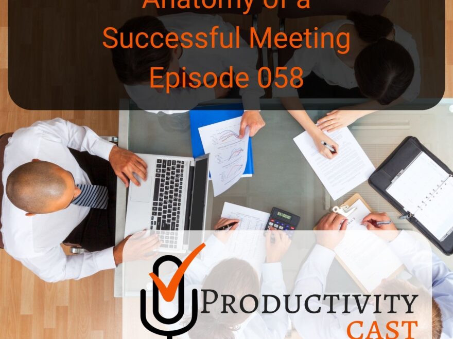 058 Anatomy of a Successful Meeting - ProductivityCast
