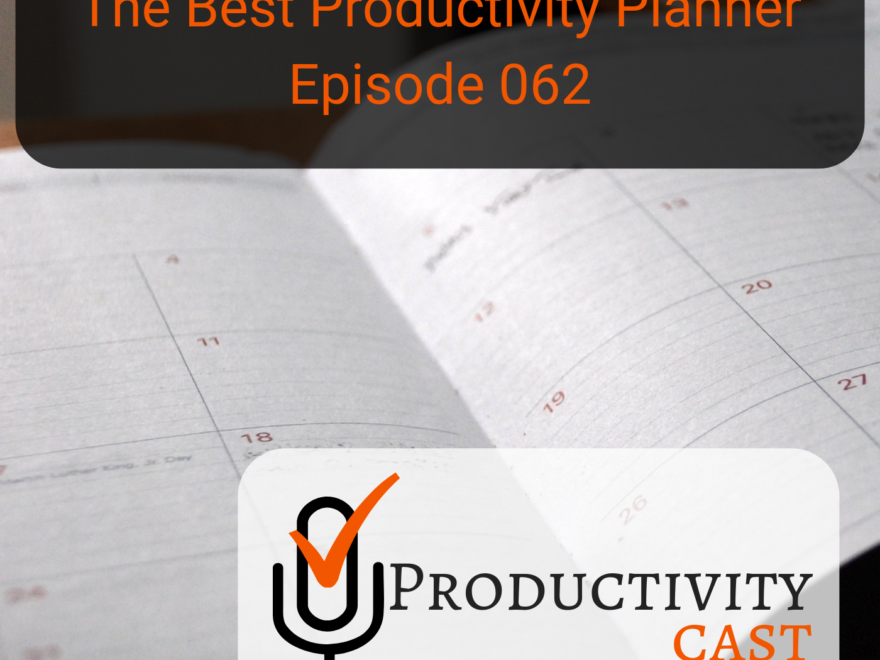 062 The Best Productivity Planner - ProductivityCast