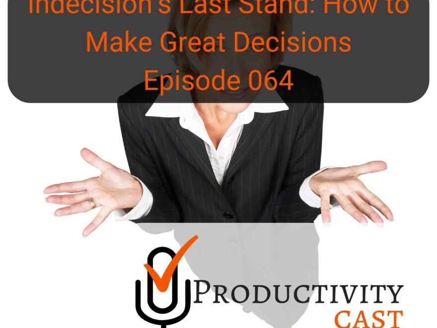 Indecision's Last Stand: How to Make Great Decisions