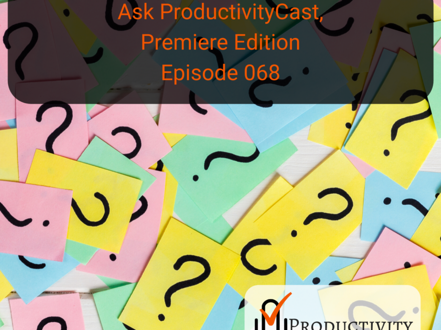 Ask ProductivityCast, Premiere Edition