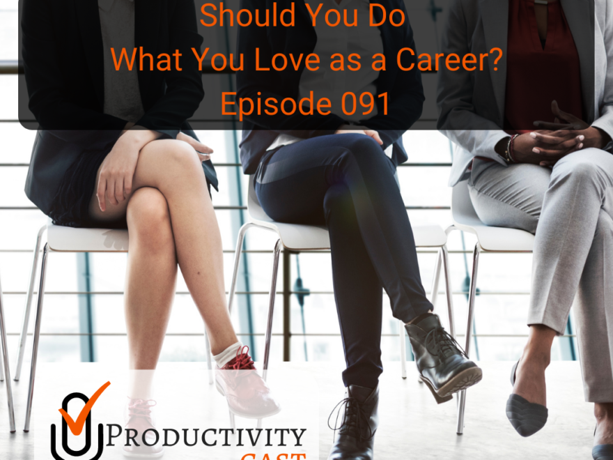 Should You Do What You Love as a Career?