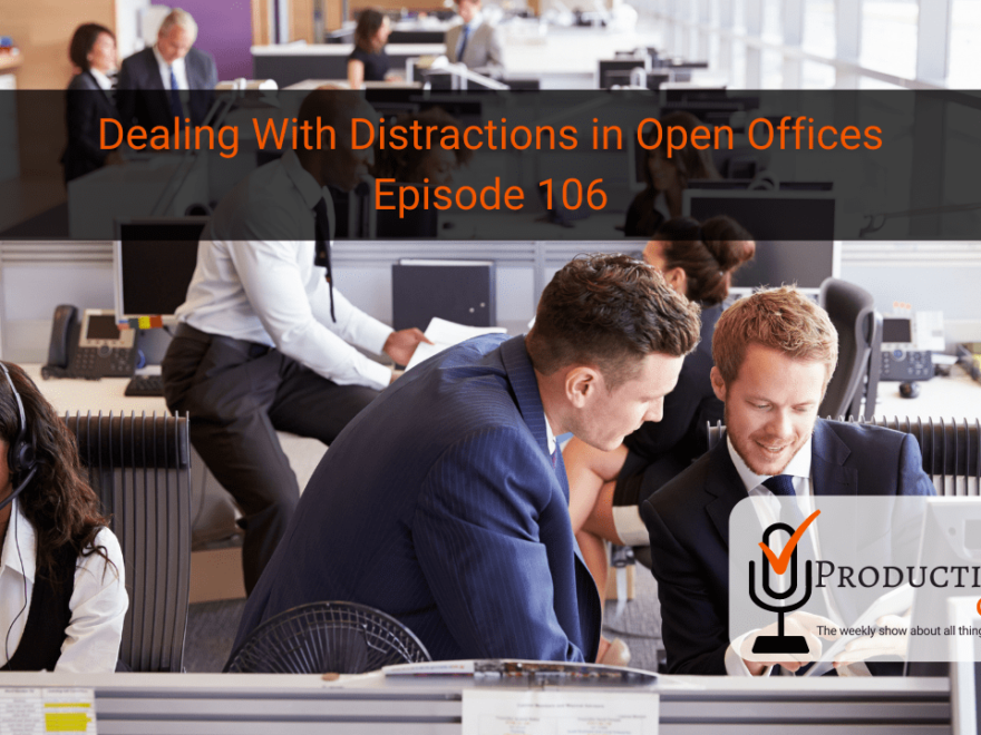 Dealing With Distractions in Open Offices