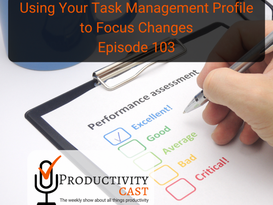 Using Your Task Management Profile to Focus Changes