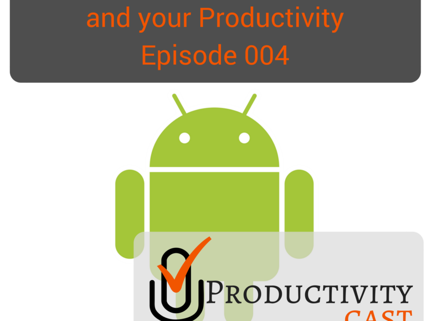 004 The Future of Google’s Android and your Productivity - ProductivityCast