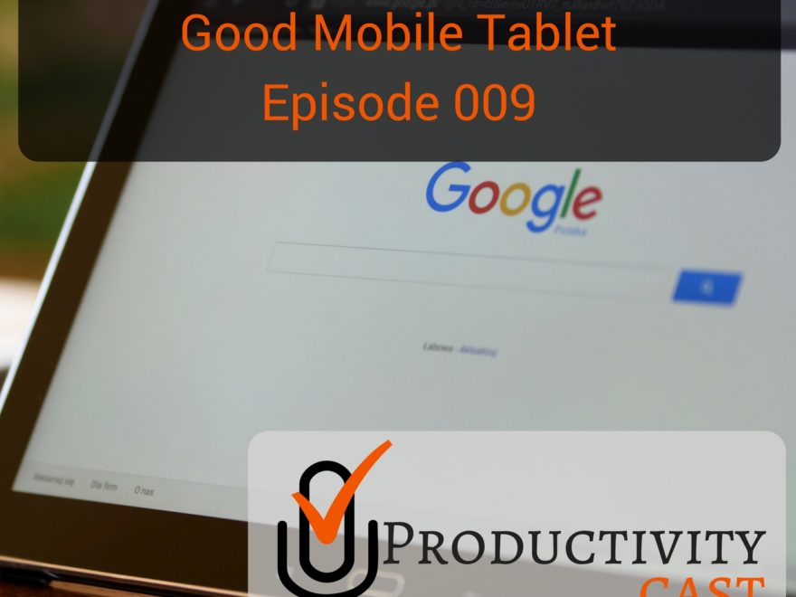 009 - How to Choose a Good Mobile Tablet - ProductivityCast