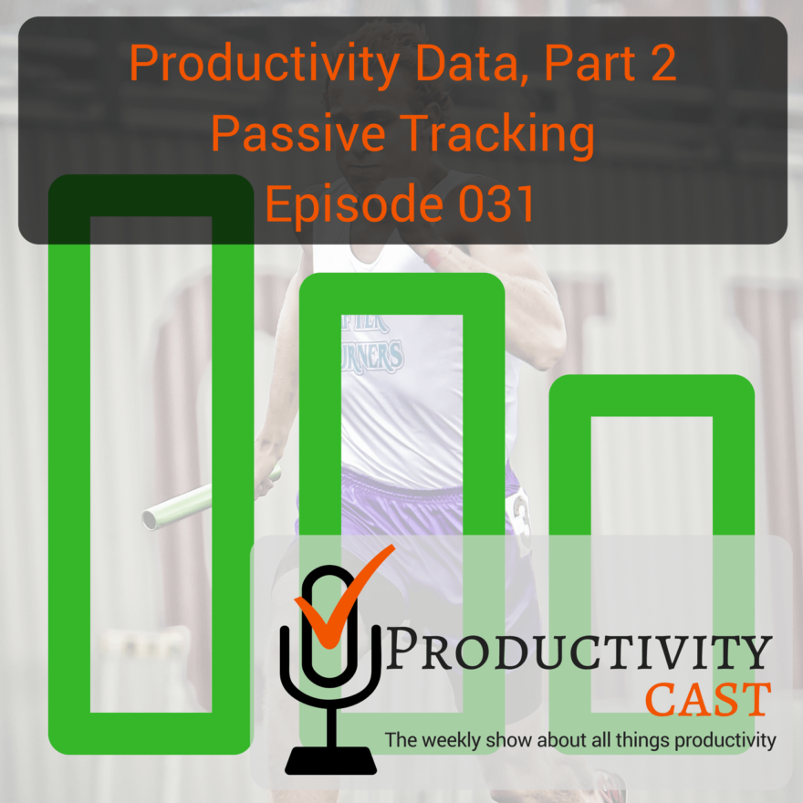 031 - Productivity Data, Part 2 - Passive Tracking