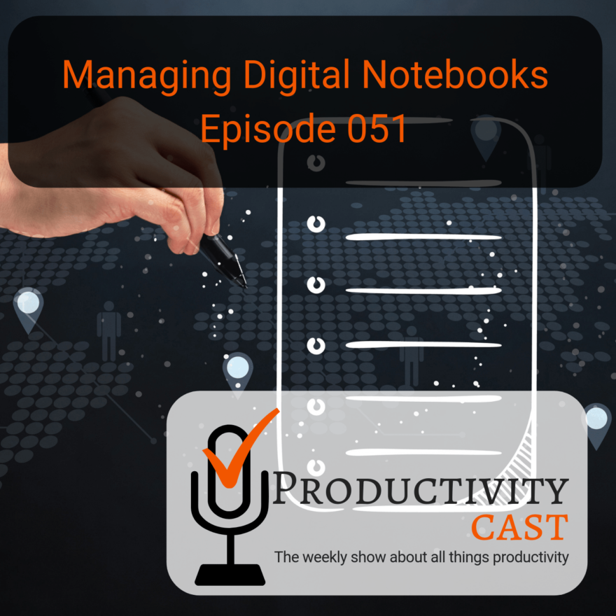 051 Managing Digital Notebooks - ProductivityCast