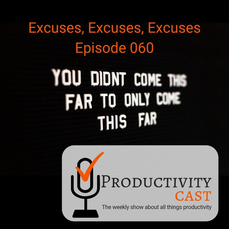 Excuses, Excuses, Excuses - You didn't come this far to only come this far