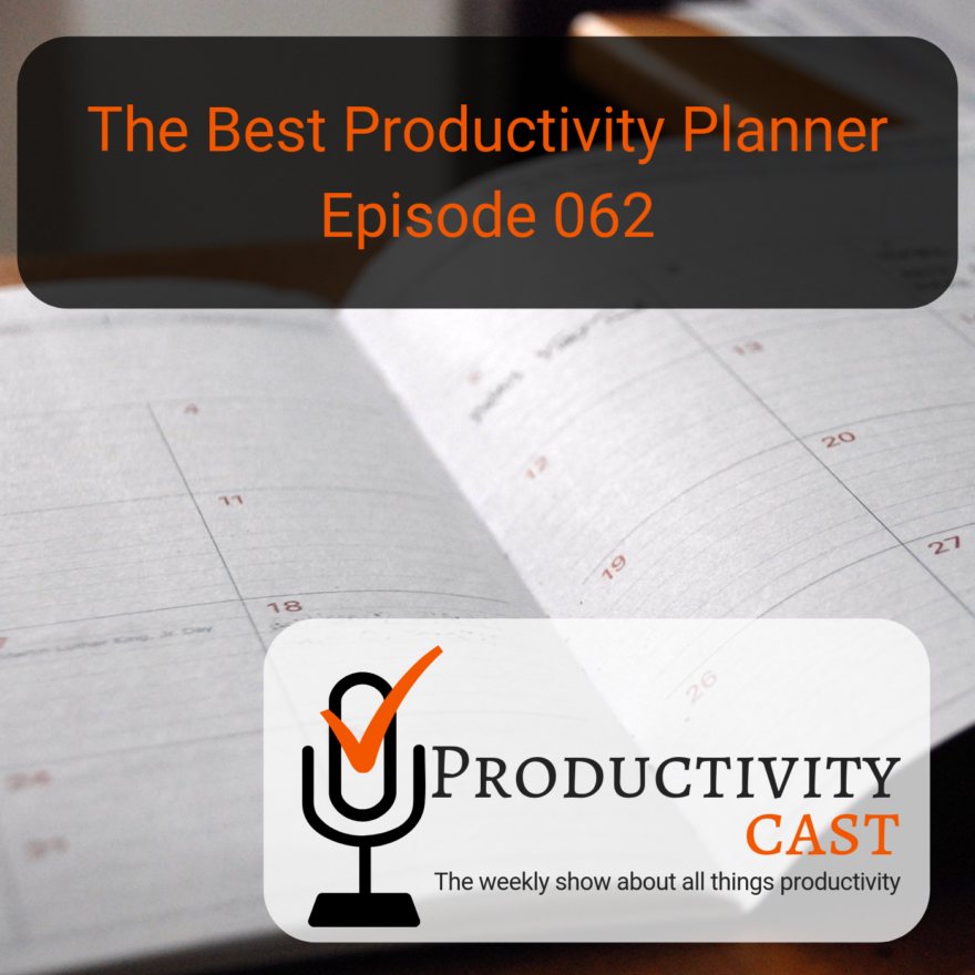 062 The Best Productivity Planner - ProductivityCast