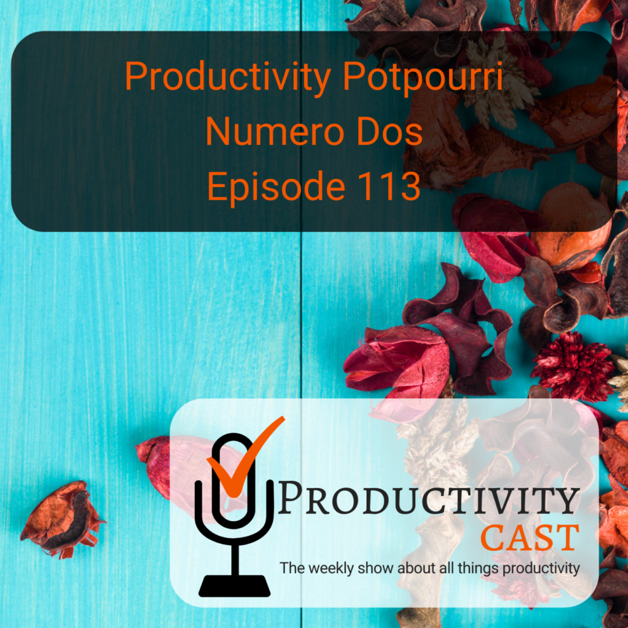 Productivity Potpourri Numero Dos - ProductivityCast