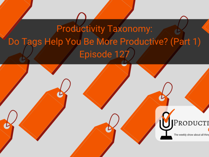 Productivity Taxonomy, Part 1: Do Tags Help You Be More Productive?